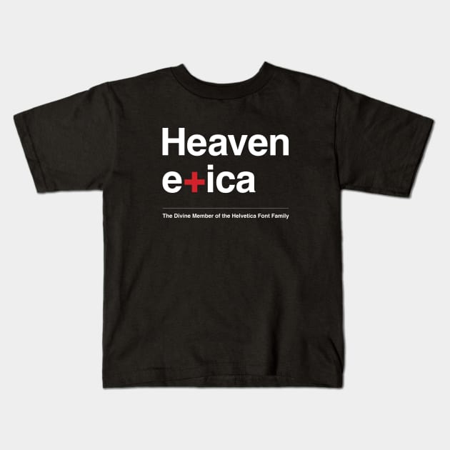 Heavenetica - The Divine Member of the Helvetica Typographic Font Family Kids T-Shirt by buttercreative